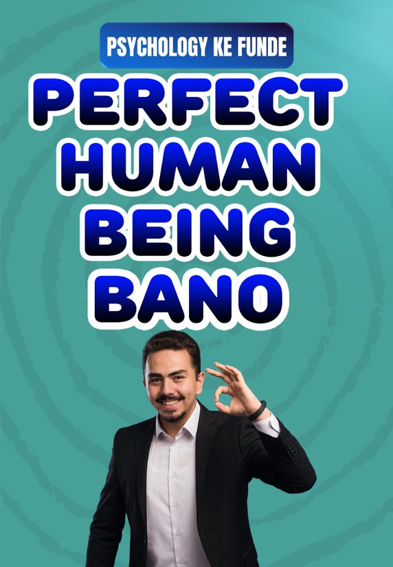 Perfect Human Being Bano