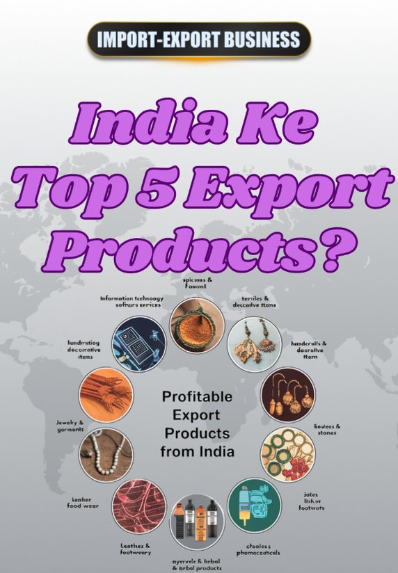 India Ke Top 5 Export Products?