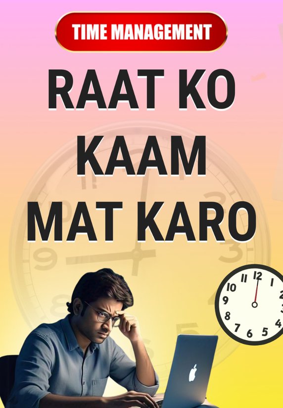 Raat Ko Kaam Mat Karo