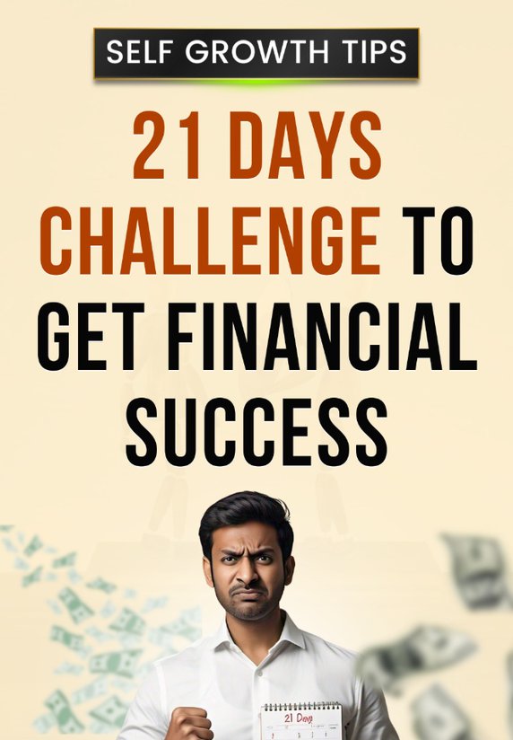 21 Days Challenge To Get Financial Success