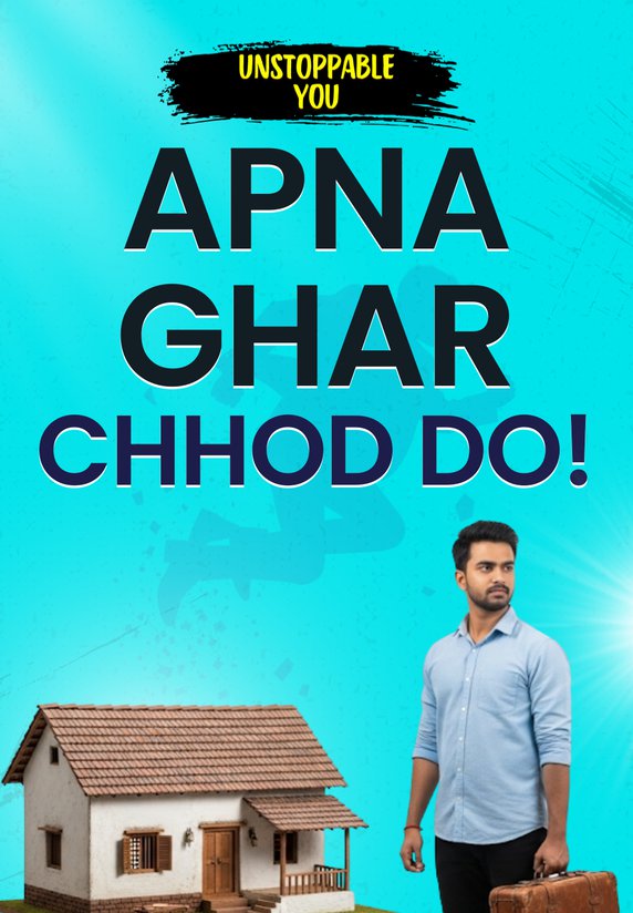 Apna Ghar Chhod Do!