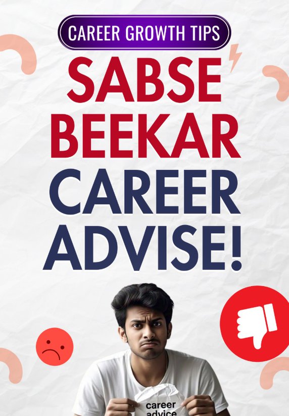 Sabse Beekar Career Advise !!