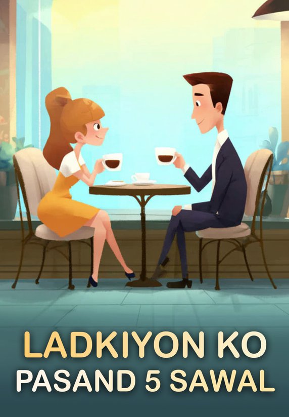 5 Sawal Jo Ladkiyon Ko Sabse Zyada Pasand Hote Hain