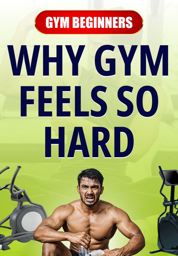 Why Gym Feels So Hard