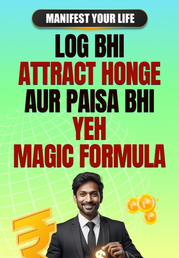 Log Bhi Attract Honge Aur Paisa Bhi – Yeh Magic Formula