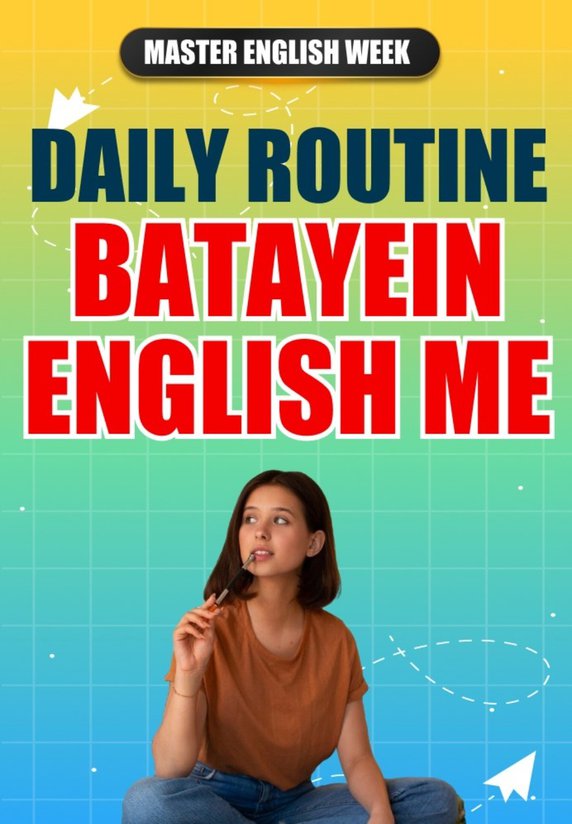 Daily Routine Batayein English Me