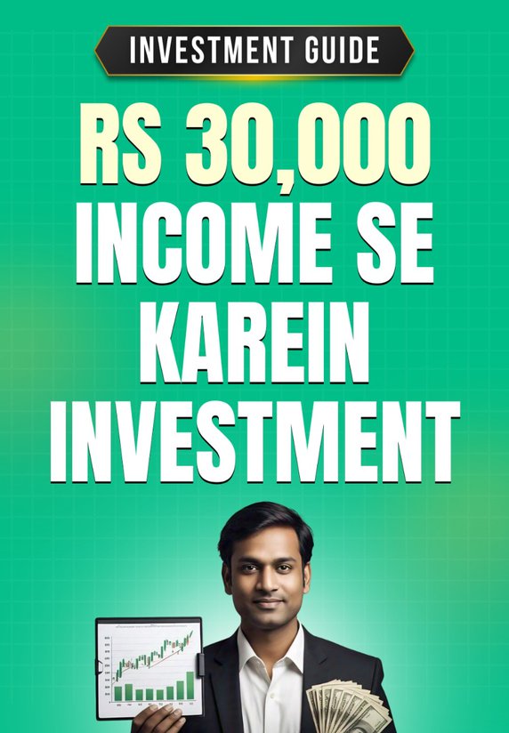 Rs 30,000 Income Se Karein Investment