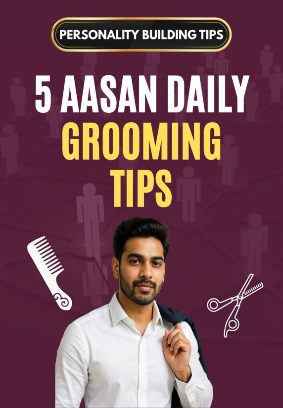 5 Aasan Daily Grooming Tips