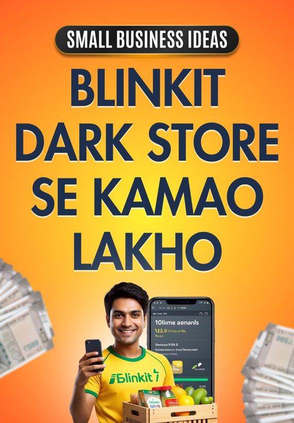 Blinkit Dark Store Se Kamao Lakho