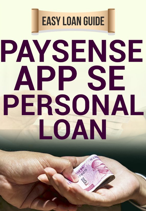 PaySense App Se Personal Loan
