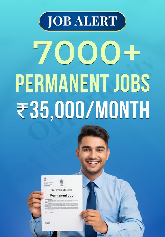 7000+ Permanent Jobs ₹35,000/month