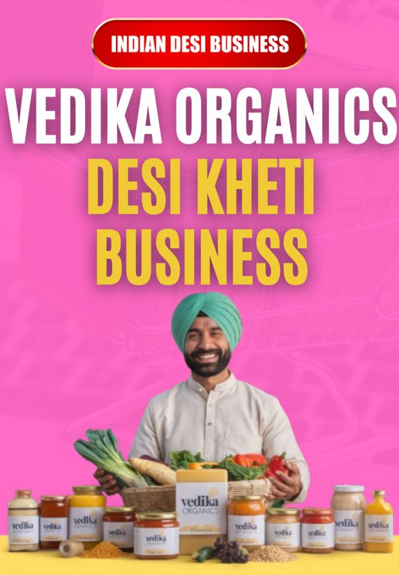Vedika Organics Desi Kheti Business