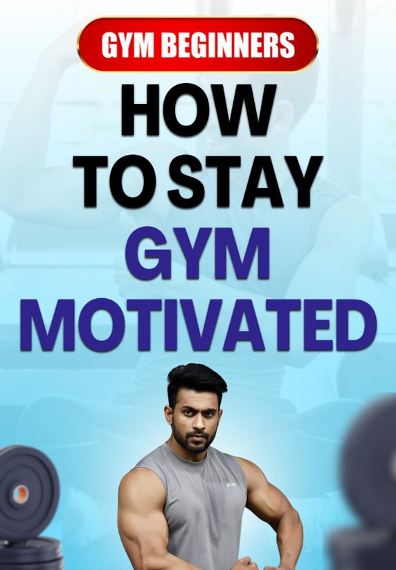 How To Stay Gym Motivated
