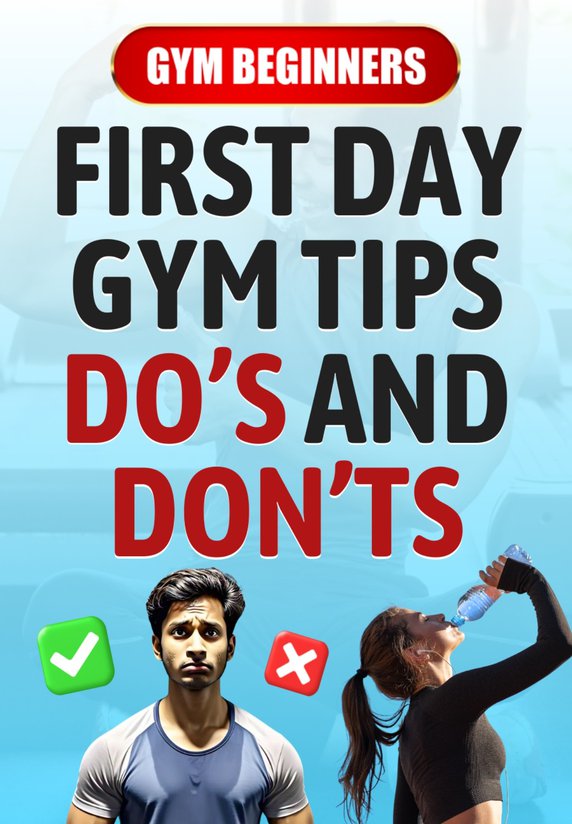 First Day Gym Tips: Do’s And Don’ts