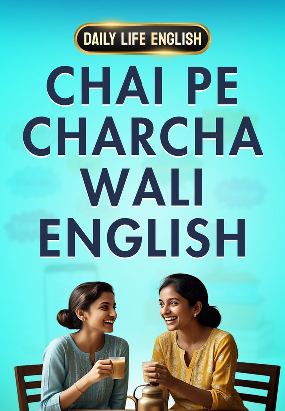Chai Pe Charcha Wali English