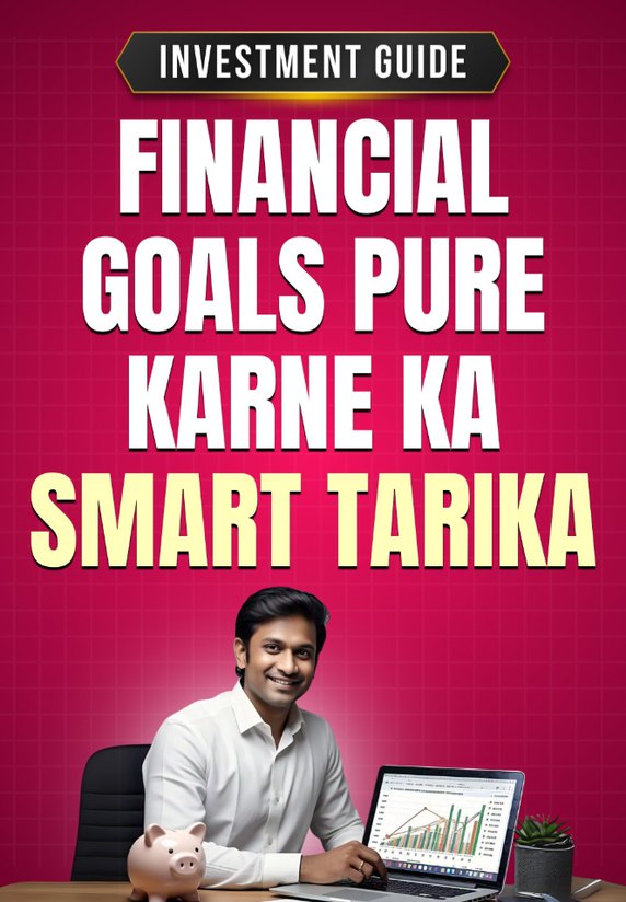 Financial Goals Pure Karne Ka Smart Tarika