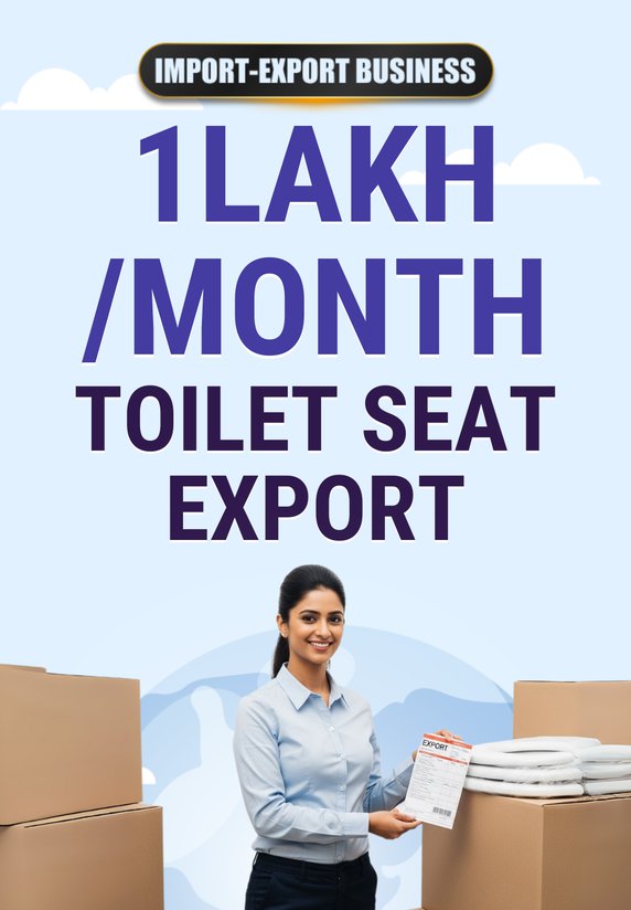1Lakh/Month Toilet Seat Export