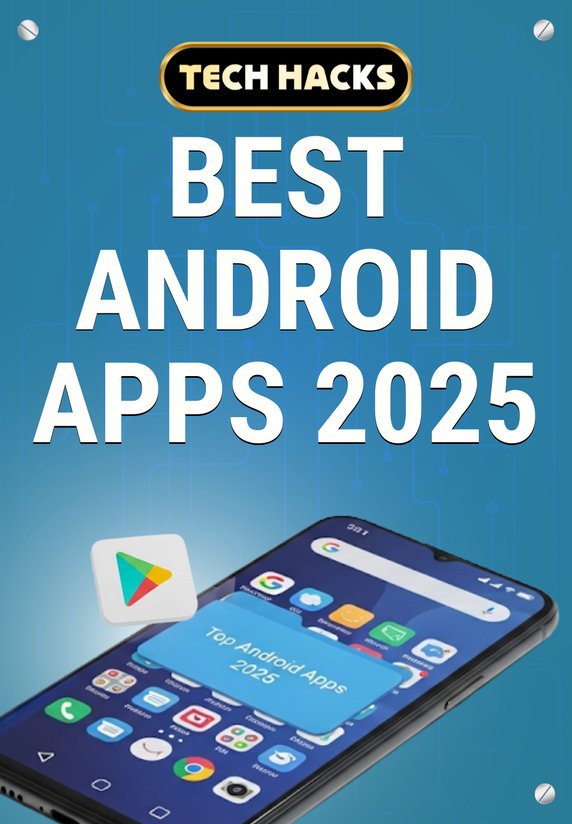 BEST ANDROID APPS 2025