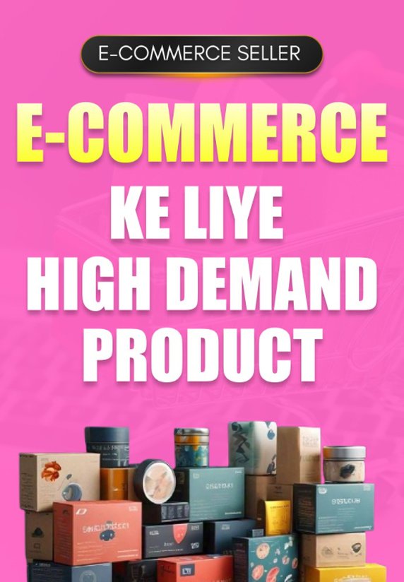 E-commerce Ke Liye High Demand Product