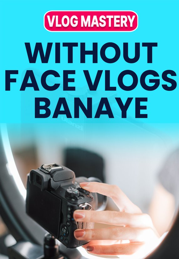 Without Face Vlogs Banaye