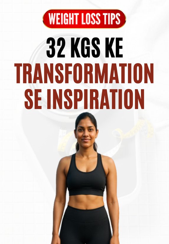 32 Kgs Ke Transformation Se Inspiration