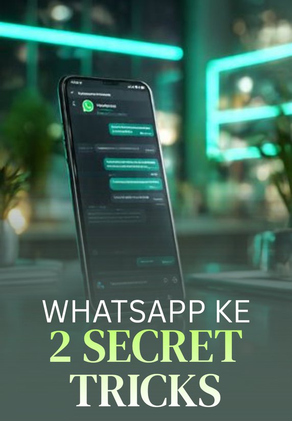 WhatsApp Ke 2 Secret Tricks