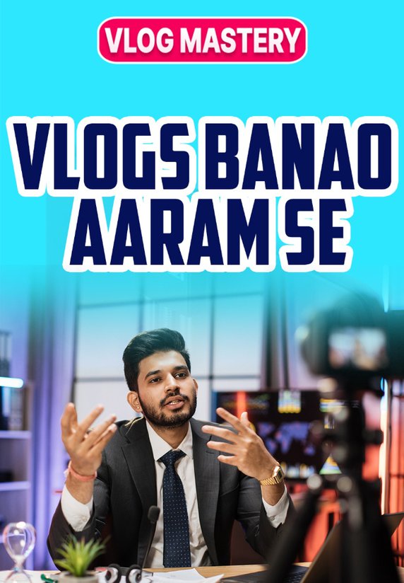 Vlogs Banao Aaram Se