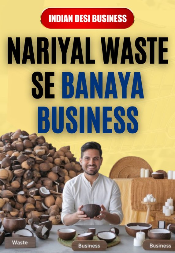Nariyal Waste Se Banaya Business