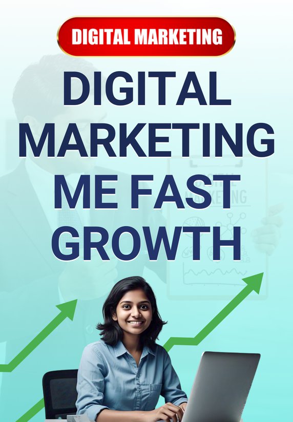 Digital Marketing Me Fast Growth