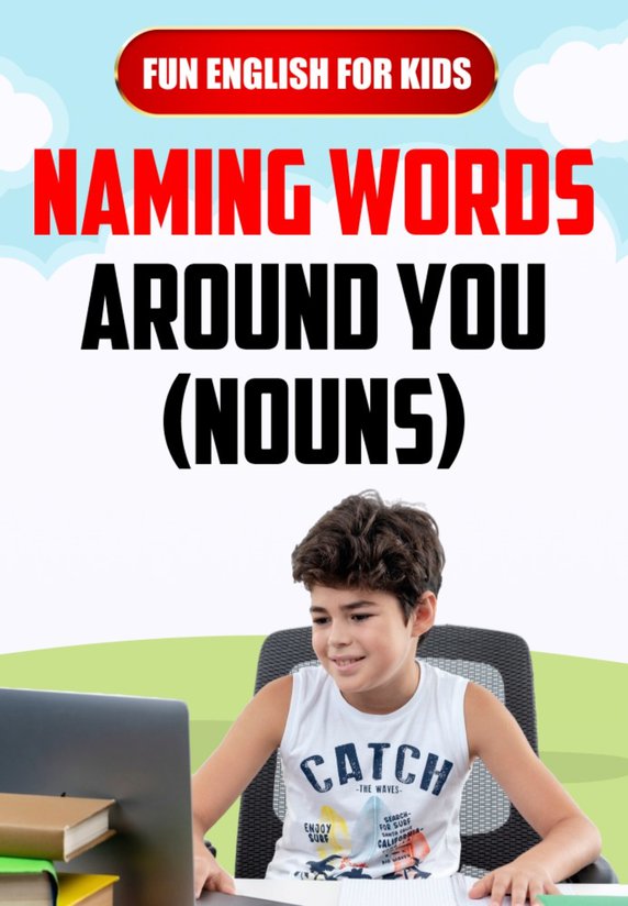 Nouns Kya Hote Hain? Easy Explanation for Kids!