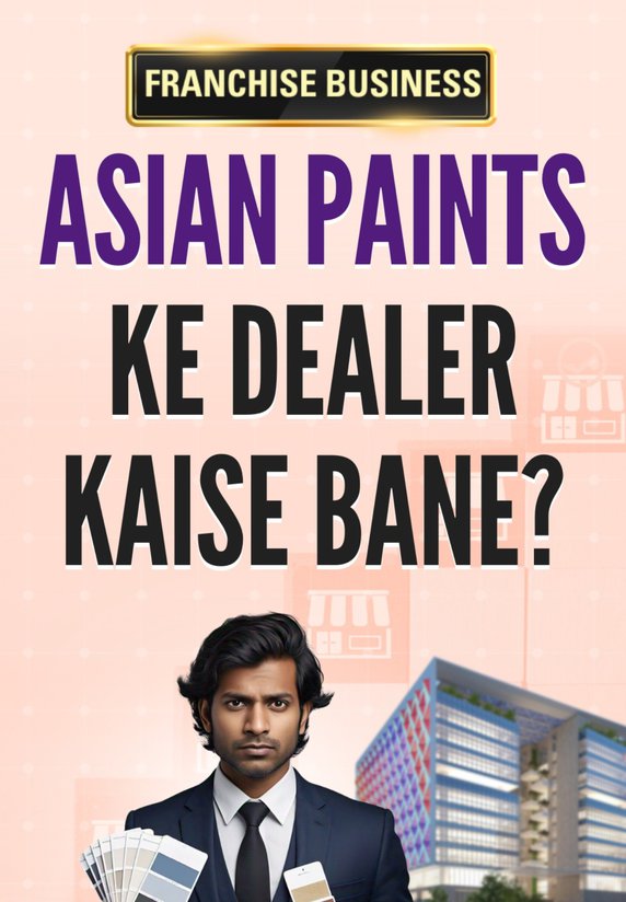 Asian Paints Ke Dealer Kaise Bane?