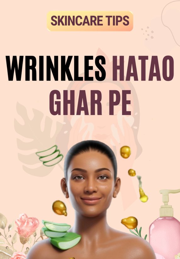 Wrinkles Hatao Ghar Pe