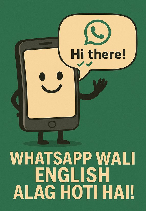 WhatsApp Wali English Alag Hoti Hai!