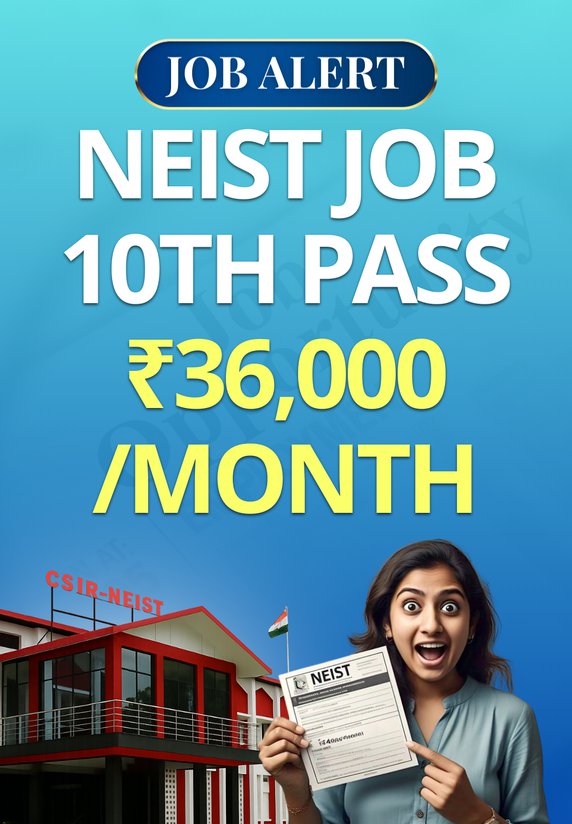 NEIST Job 10th Pass ₹36,000/month
