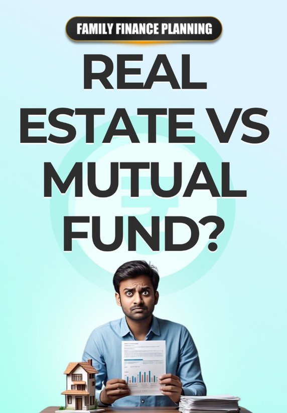 Real Estate Vs Mutual Fund?
