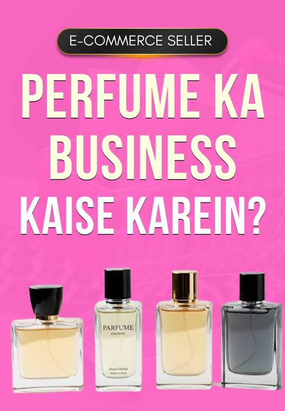 Perfume Ka Business Kaise Karein?