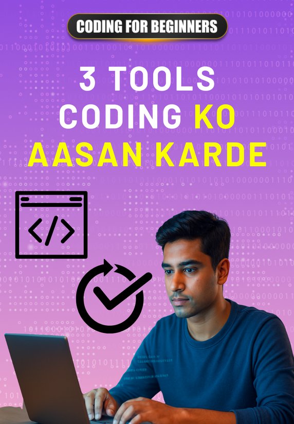 3 Tools Coding Ko Aasan Karde