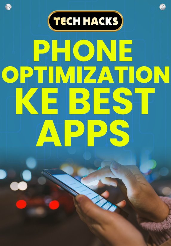 Phone Optimization Ke Best Apps