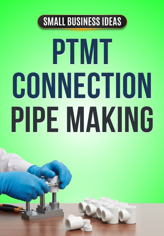 PTMT Connection Pipe Making