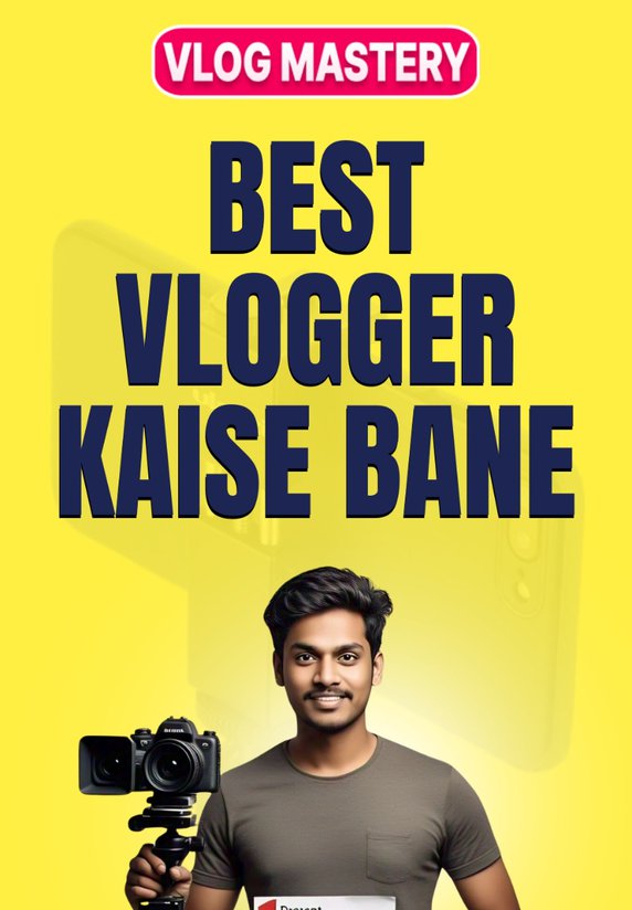 Best Vlogger Kaise Bane
