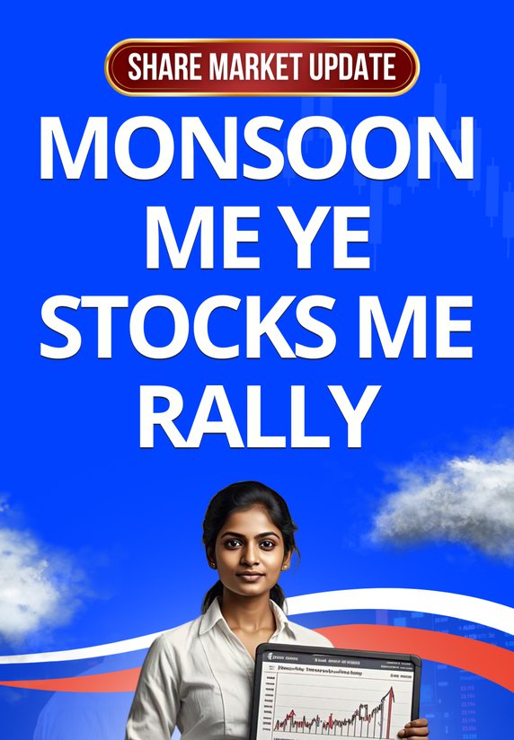 Monsoon Me Ye Stocks Me Rally