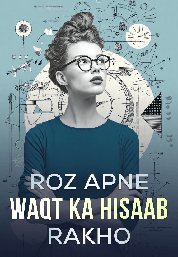 Roz Apne Waqt Ka Hisaab Rakho