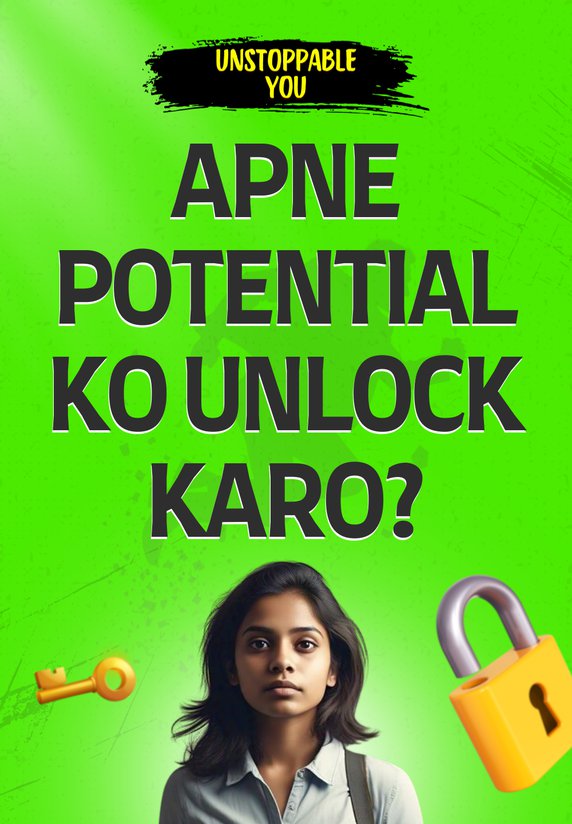 Apne Potential Ko Unlock Karo?