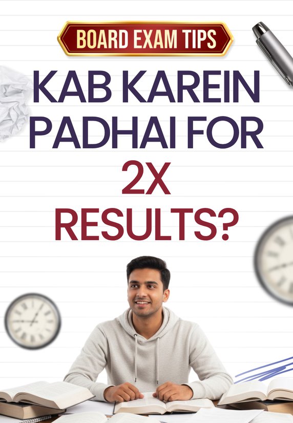Kab Karein Padhai For 2x Results?
