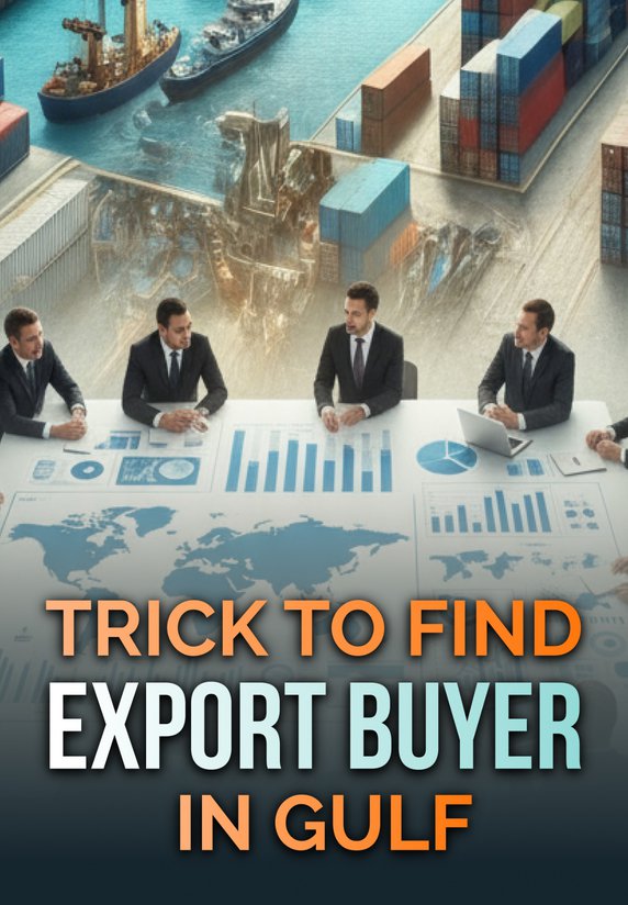 Trick To Find Export Buyer In Gulf