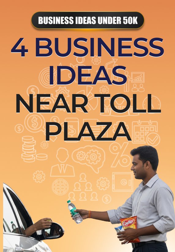 4 Business Ideas Near Toll Plaza