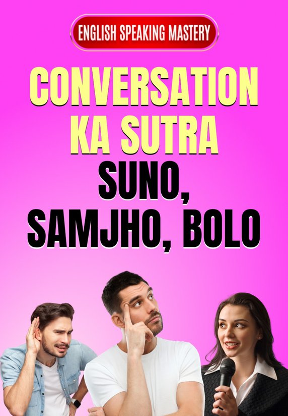 Conversation Ka Sutra: Suno, Samjho, Bolo