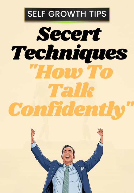 Secert Techniques "How To Talk Confidently"