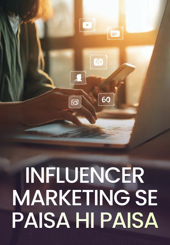 Influencer Marketing Se Paisa Hi Paisa