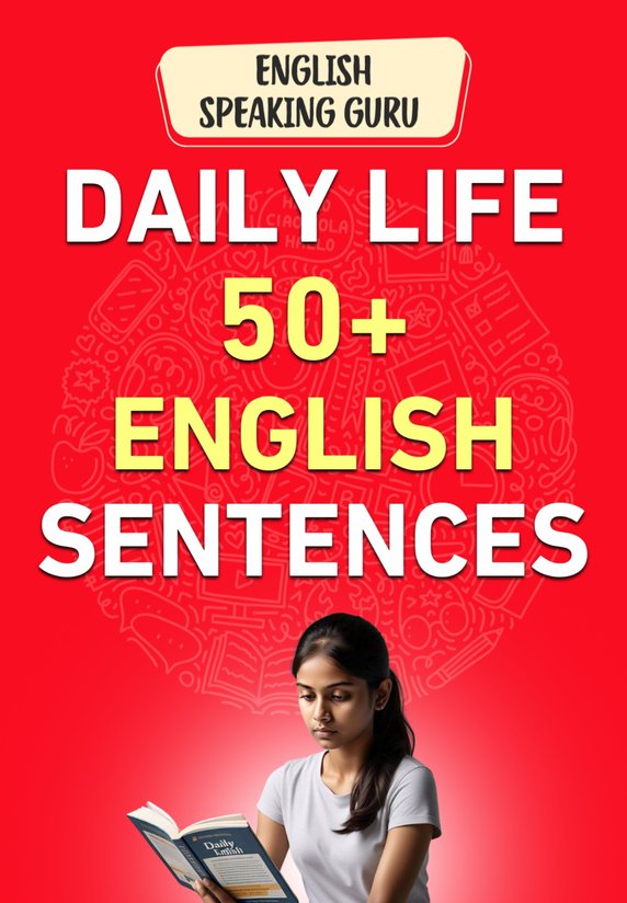 Daily Life 50+ English Sentences